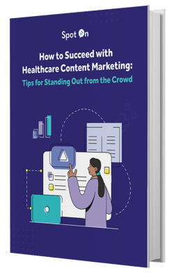 How to Succeed with Healthcare Content Marketing: Tips for Standing Out from the Crowd